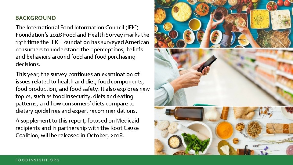 BACKGROUND The International Food Information Council (IFIC) Foundation’s 2018 Food and Health Survey marks