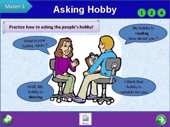 Materi 3 Asking Hobby Practice how to asking the people’s hobby! What is your