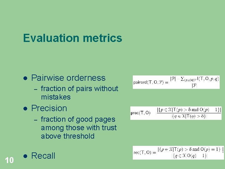 Evaluation metrics Pairwise orderness – Precision – 10 fraction of pairs without mistakes fraction