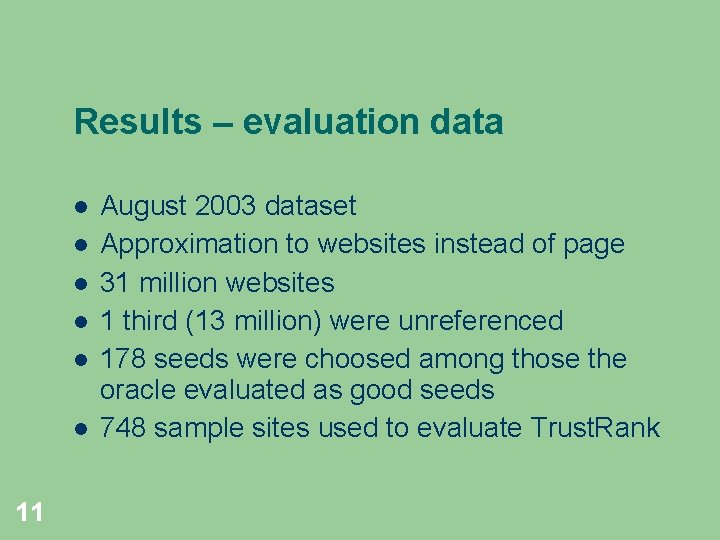 Results – evaluation data 11 August 2003 dataset Approximation to websites instead of page