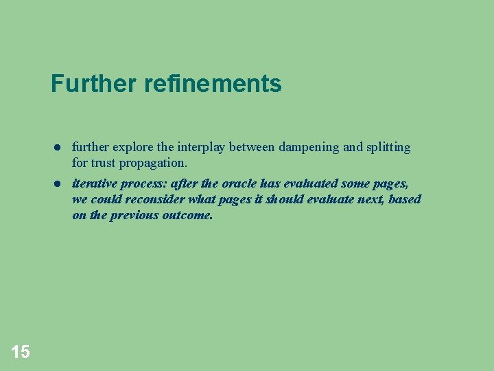 Further refinements 15 further explore the interplay between dampening and splitting for trust propagation.