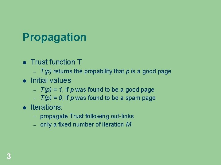 Propagation Trust function T – Initial values – – T(p) = 1, if p