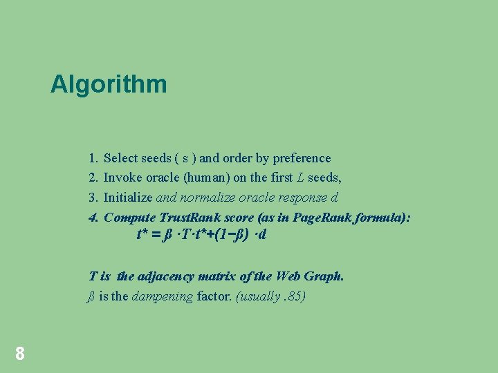 Algorithm 1. 2. 3. 4. Select seeds ( s ) and order by preference