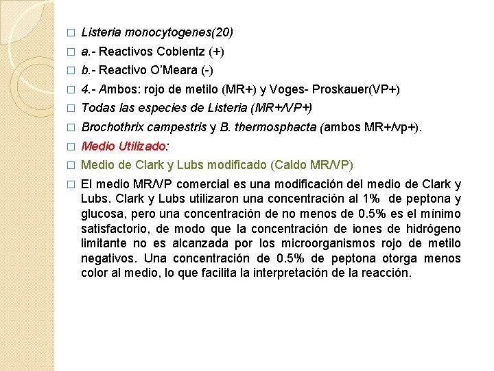 � Listeria monocytogenes(20) � a. - Reactivos Coblentz (+) � b. - Reactivo O’Meara