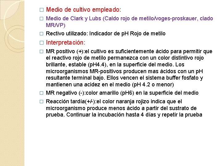 � Medio de cultivo empleado: � Medio de Clark y Lubs (Caldo rojo de