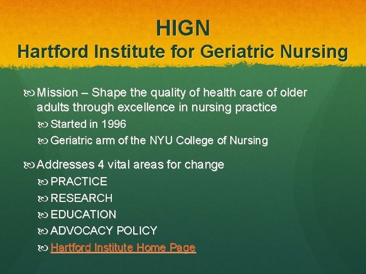 HIGN Hartford Institute for Geriatric Nursing Mission – Shape the quality of health care