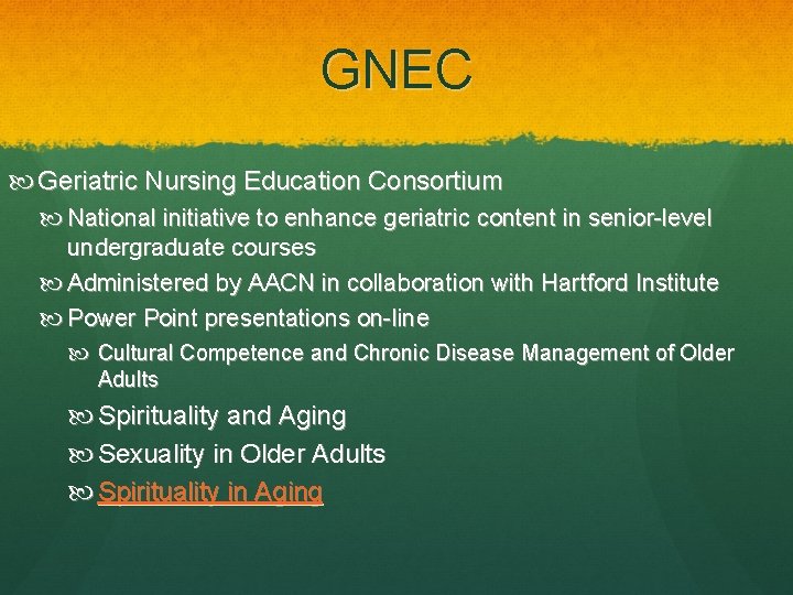 GNEC Geriatric Nursing Education Consortium National initiative to enhance geriatric content in senior-level undergraduate