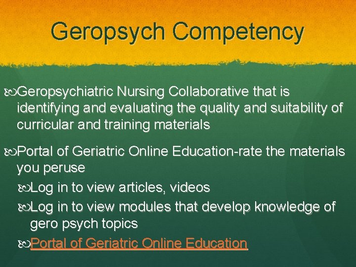 Geropsych Competency Geropsychiatric Nursing Collaborative that is identifying and evaluating the quality and suitability