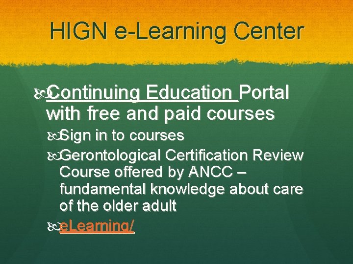 HIGN e-Learning Center Continuing Education Portal with free and paid courses Sign in to