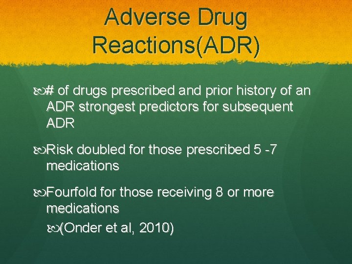 Adverse Drug Reactions(ADR) # of drugs prescribed and prior history of an ADR strongest