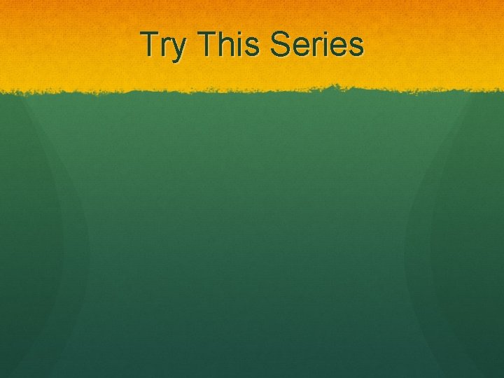Try This Series 