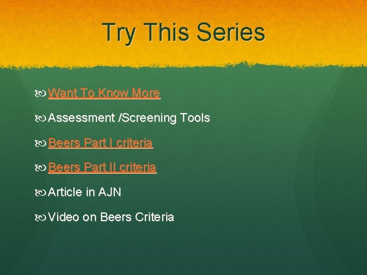 Try This Series Want To Know More Assessment /Screening Tools Beers Part I criteria