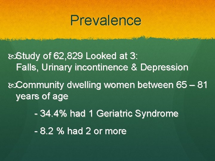 Prevalence Study of 62, 829 Looked at 3: Falls, Urinary incontinence & Depression Community