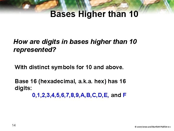 Bases Higher than 10 How are digits in bases higher than 10 represented? With