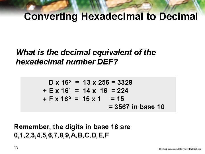 Converting Hexadecimal to Decimal What is the decimal equivalent of the hexadecimal number DEF?