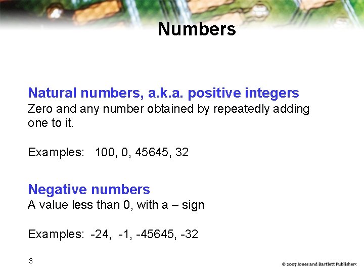 Numbers Natural numbers, a. k. a. positive integers Zero and any number obtained by