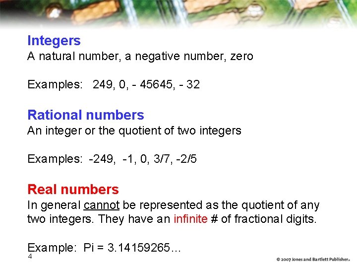 Integers A natural number, a negative number, zero Examples: 249, 0, - 45645, -