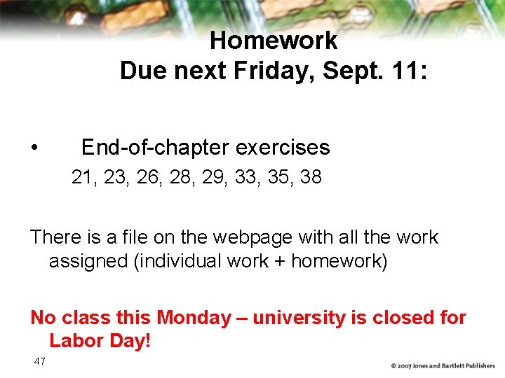 Homework Due next Friday, Sept. 11: • End-of-chapter exercises 21, 23, 26, 28, 29,