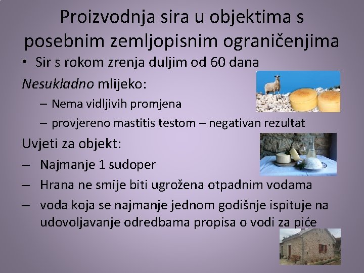 Proizvodnja sira u objektima s posebnim zemljopisnim ograničenjima • Sir s rokom zrenja duljim