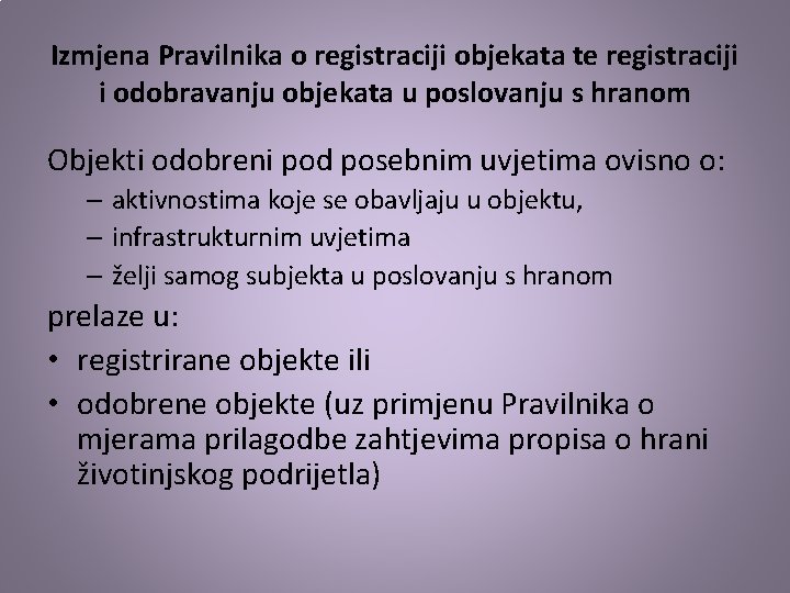 Izmjena Pravilnika o registraciji objekata te registraciji i odobravanju objekata u poslovanju s hranom