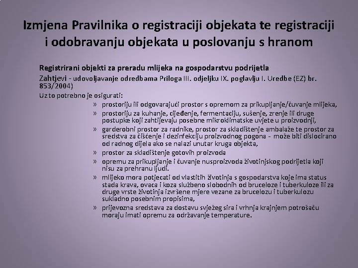 Izmjena Pravilnika o registraciji objekata te registraciji i odobravanju objekata u poslovanju s hranom