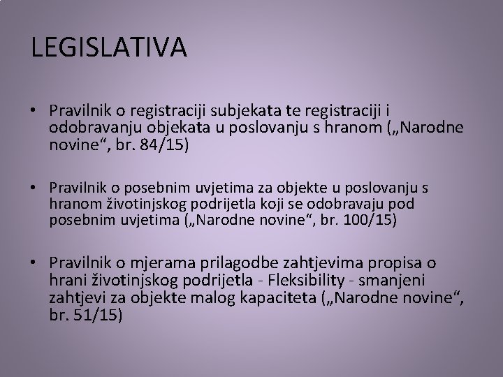 LEGISLATIVA • Pravilnik o registraciji subjekata te registraciji i odobravanju objekata u poslovanju s