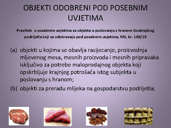 OBJEKTI ODOBRENI POD POSEBNIM UVJETIMA Pravilnik o posebnim uvjetima za objekte u poslovanju s