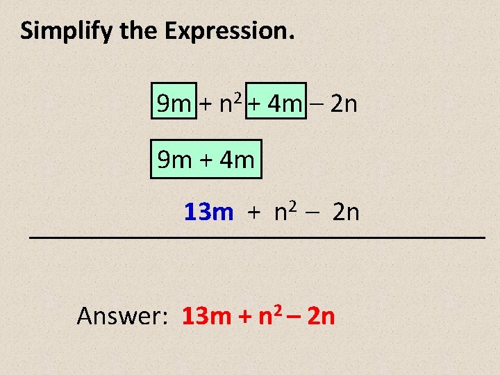 Simplify the Expression. 9 m + n 2 + 4 m – 2 n