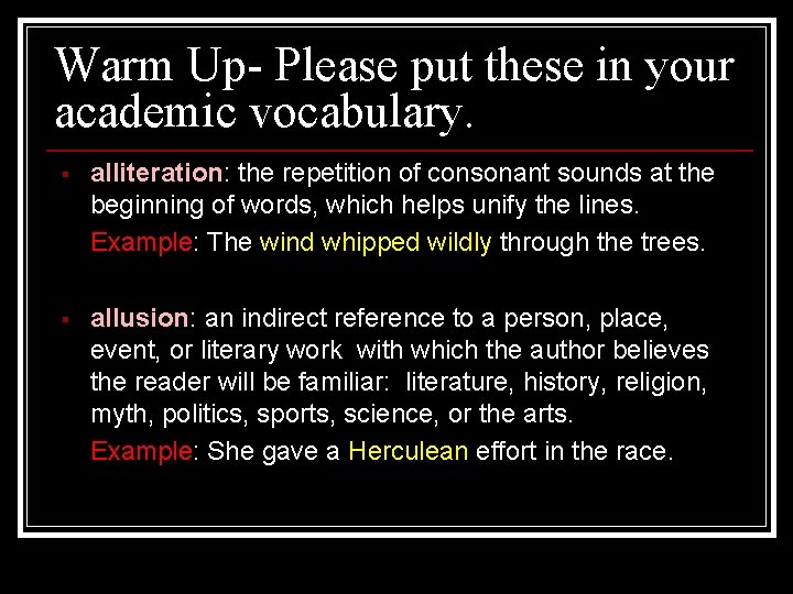 Warm Up- Please put these in your academic vocabulary. alliteration: the repetition of consonant