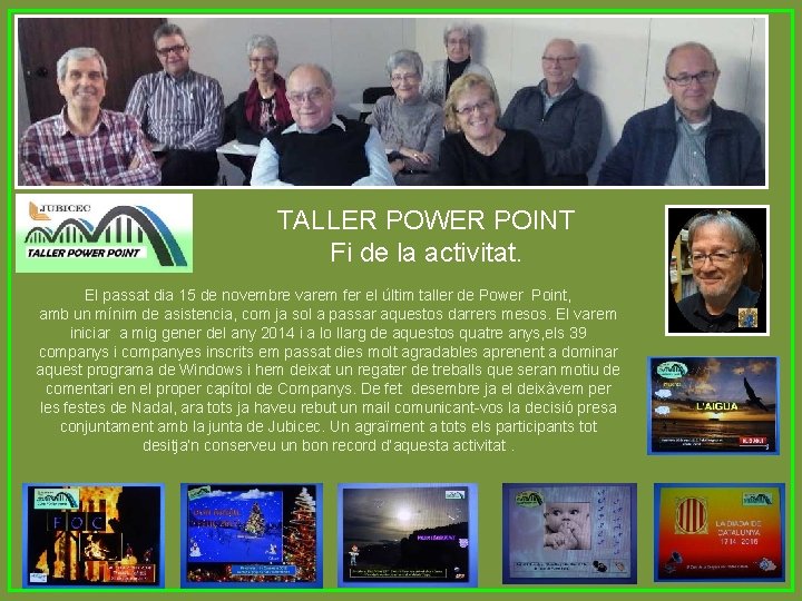 TALLER POWER POINT Fi de la activitat. El passat dia 15 de novembre varem