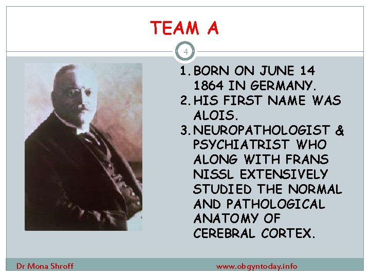 TEAM A 4 1. BORN ON JUNE 14 1864 IN GERMANY. 2. HIS FIRST