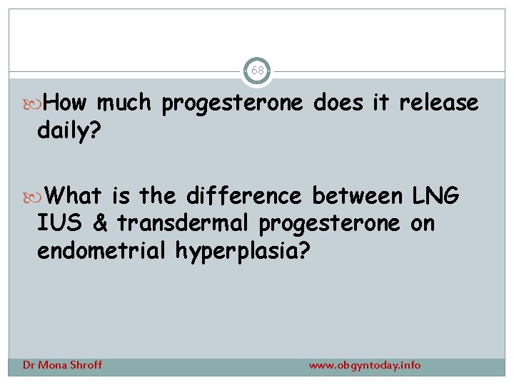 68 How much progesterone does it release daily? What is the difference between LNG