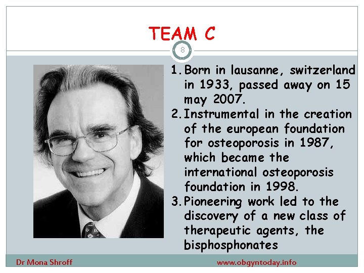 TEAM C 8 1. Born in lausanne, switzerland in 1933, passed away on 15