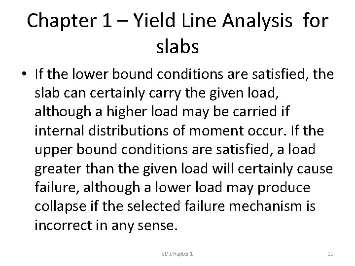 Chapter 1 – Yield Line Analysis for slabs • If the lower bound conditions