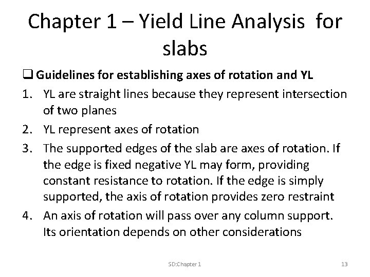 Chapter 1 – Yield Line Analysis for slabs q Guidelines for establishing axes of