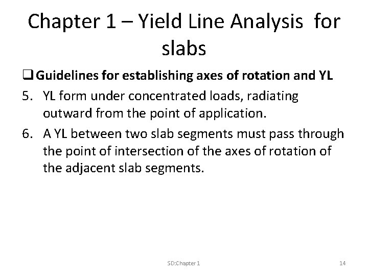 Chapter 1 – Yield Line Analysis for slabs q Guidelines for establishing axes of