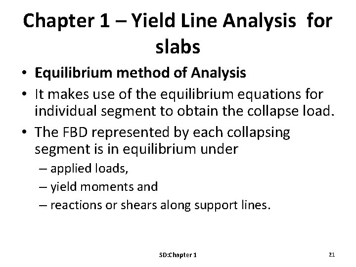 Chapter 1 – Yield Line Analysis for slabs • Equilibrium method of Analysis •