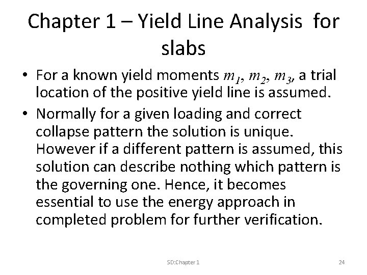Chapter 1 – Yield Line Analysis for slabs • For a known yield moments