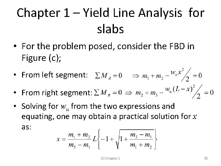 Chapter 1 – Yield Line Analysis for slabs • For the problem posed, consider