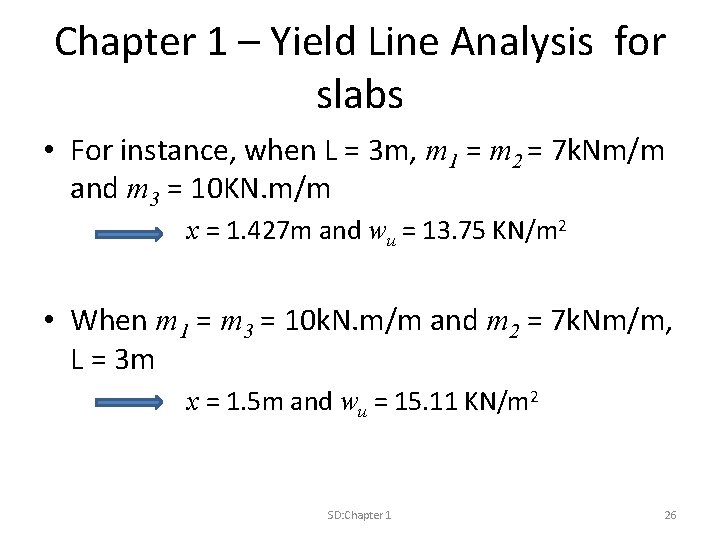 Chapter 1 – Yield Line Analysis for slabs • For instance, when L =
