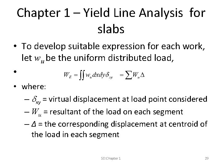 Chapter 1 – Yield Line Analysis for slabs • To develop suitable expression for