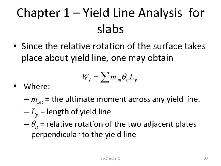 Chapter 1 – Yield Line Analysis for slabs • Since the relative rotation of