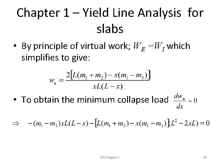 Chapter 1 – Yield Line Analysis for slabs • By principle of virtual work;