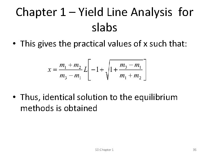 Chapter 1 – Yield Line Analysis for slabs • This gives the practical values