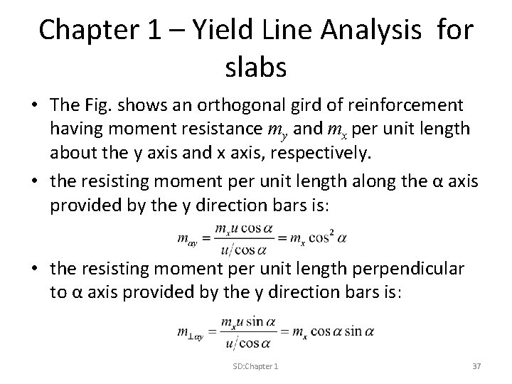 Chapter 1 – Yield Line Analysis for slabs • The Fig. shows an orthogonal