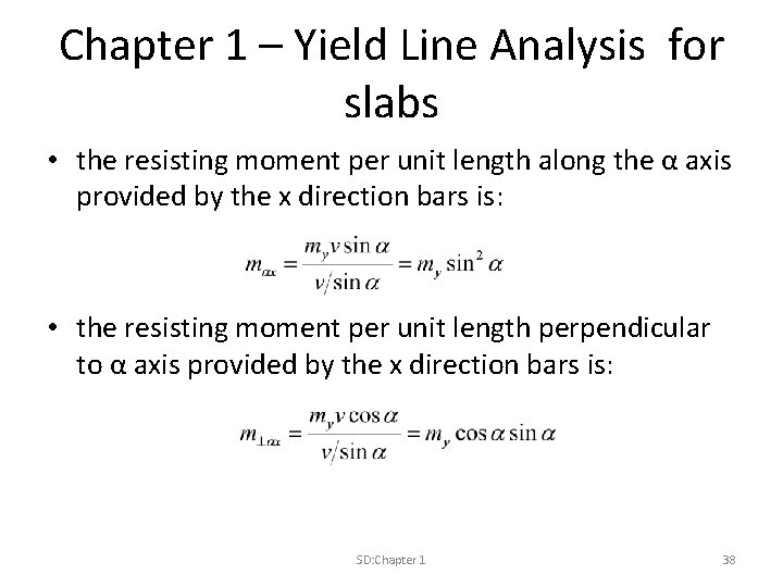 Chapter 1 – Yield Line Analysis for slabs • the resisting moment per unit