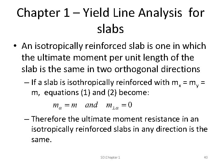 Chapter 1 – Yield Line Analysis for slabs • An isotropically reinforced slab is