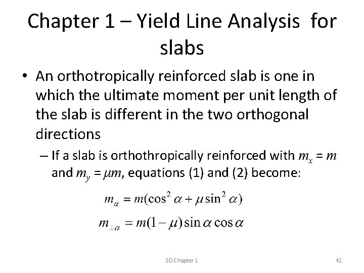 Chapter 1 – Yield Line Analysis for slabs • An orthotropically reinforced slab is