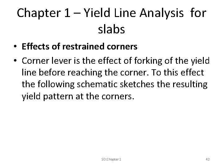 Chapter 1 – Yield Line Analysis for slabs • Effects of restrained corners •