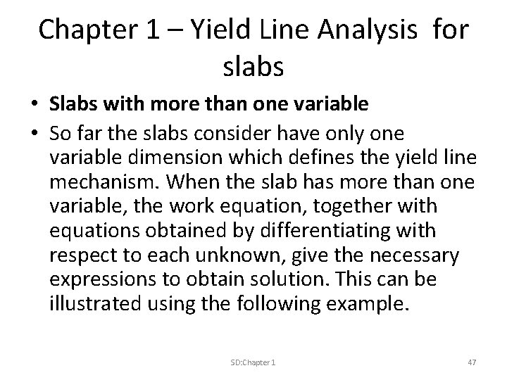 Chapter 1 – Yield Line Analysis for slabs • Slabs with more than one